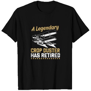 Discover Funny Retirement Quotes Retired Crop Duster T Shirts