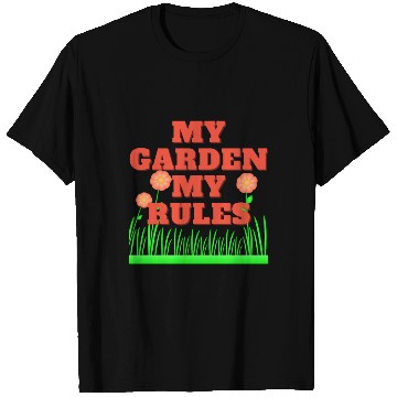Discover My garden My rules T Shirts