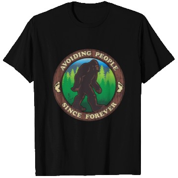 Discover Bigfoot - Avoiding People Since Forever T Shirts
