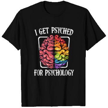 Discover I Get Psyched For Psychology Brain Gift T Shirts