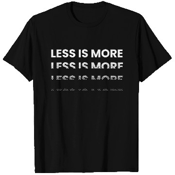 Discover Less is more black and white typographic design T Shirts