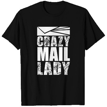 Discover Crazy Mail Lady Mail Women Postal Worker Mail T Shirts