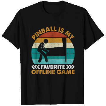 Discover Pinball Is My Favorite Offline Game I Pinball T Shirts