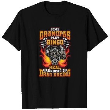 Discover Drag Racing Grandpa T Shirts
