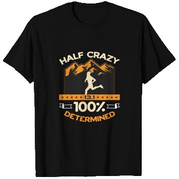 Discover Half Marathon Half Crazy 13.1 100% Determined Race T Shirts