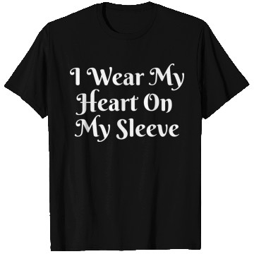 Discover I Wear My Heart On My Sleeve T Shirts