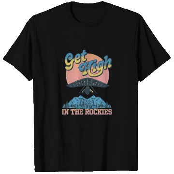 Discover Get High in the Rockies T Shirts