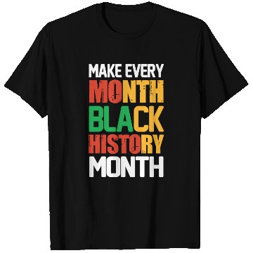 Discover Make Every Month Black History T Shirts