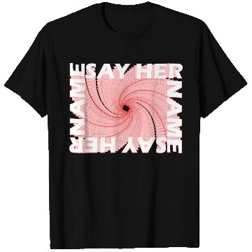 Discover say her name2 Artboard 1 T Shirts