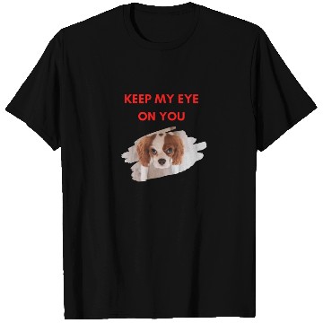 Discover Funny dog, keep my eye on you for dog lovers. T Shirts