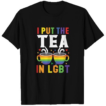 Discover I Put The Tea In LGBT Rainbow Pride Month LGBTQ T Shirts