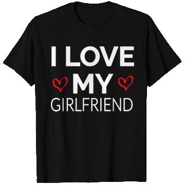 Discover i LOVE MY GIRLFRIEND T Shirts