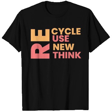 Discover Re cycle use new think T Shirts