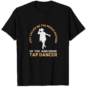 Discover Mothers Day Proud Mom Awesome Dancer Tap Dance Mom T Shirts