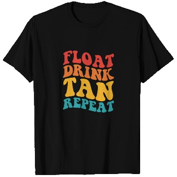 Discover Float Drink Tan Repeat T Shirts