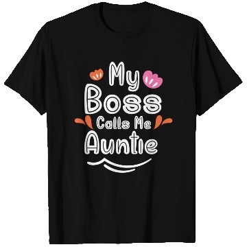 Discover My Boss Calls Me Auntie T Shirts