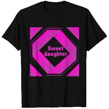 Discover Sweet daughter T Shirts