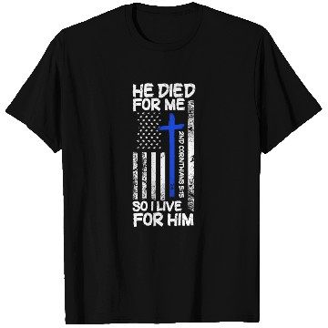 Discover He Died for Me 2nd Corinthians 5:15 Bible Verse Ch T Shirts