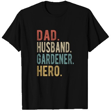 Discover Gardener Dad Husband Hero T Shirts