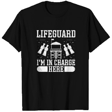 Discover Lifeguard in charge here swimming pool guard T Shirts
