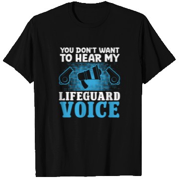 Discover Dont want hear my lifeguard voice pool guard T Shirts
