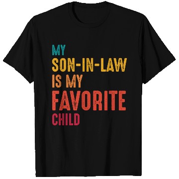 Discover My son-in-law is my favorite child T Shirts