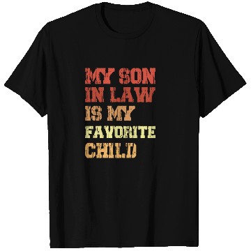 Discover My Son In Law Is My Favorite Child From Mother T Shirts