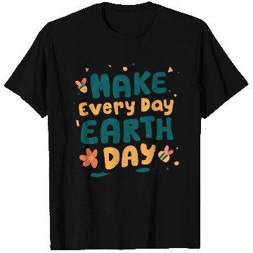 Discover Make Everyday Earth Day Nature Conservation T Shirts