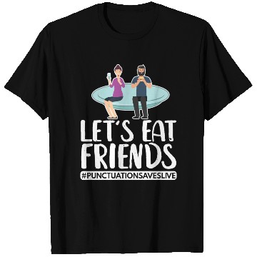 Discover Lets Eat Friends Punctuation Saves Lives Cooking T Shirts