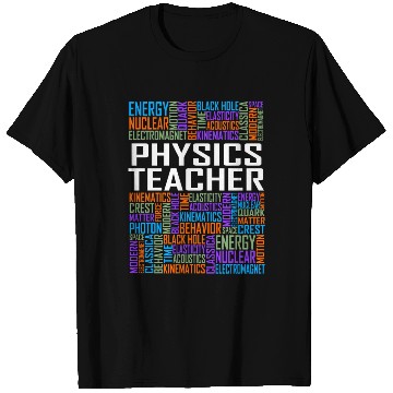 Discover Physics Teacher Words T Shirts