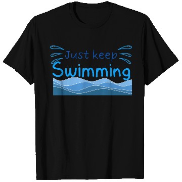 Discover Just keep swimming, vocation and summer trip gift T Shirts