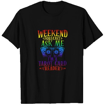 Discover WEEKEND FORECAST ASK ME I'M A TAROT CARD T Shirts