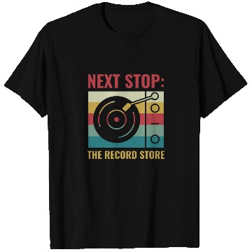 Discover Next Stop The Record Store Funny Vinyl Lover Retro T Shirts