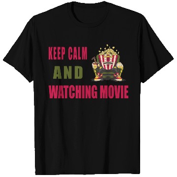 Discover Keep calm and watching movie T Shirts