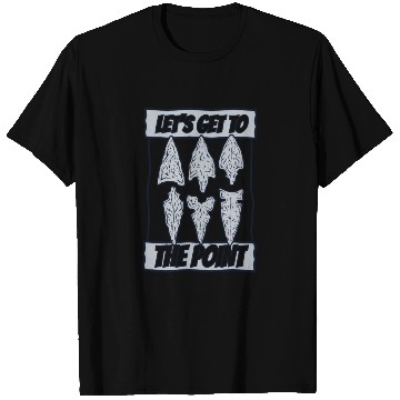 Discover Let's Go To The Point Artifact Rocks Arrowhead T Shirts