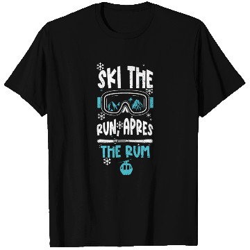 Discover Ski the run, apres the rum T Shirts