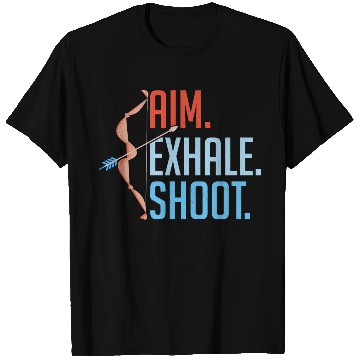 Discover Aim Exhale Shoot. Bow & Arrows Target Archery T Shirts
