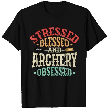 Discover Stressed Blessed And Archery Obsessed Bow & Arrows T Shirts