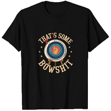 Discover That's Some Bowshit Archery Target Bow & Arrows T Shirts