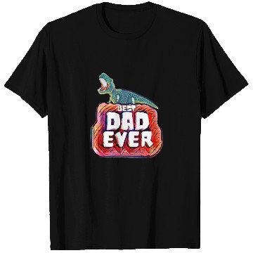 Discover Best Dad Ever trex papa T Shirts