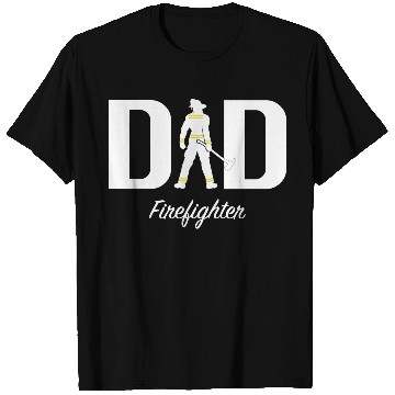 Discover Dad firefighter T Shirts