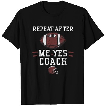 Discover Repeat After Me Yes Coach T Shirts