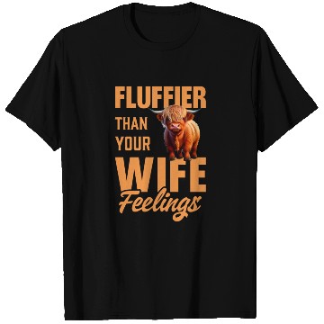 Discover Fluffier Than Your Wife Feelings Highland Cow T Shirts