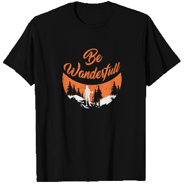 Discover Wanderlust Be Wanderfull Mountain Fan Hiking T Shirts