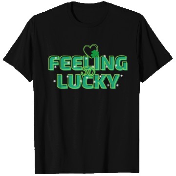 Discover Feeling Lucky Green Bright Bold Typography T Shirts