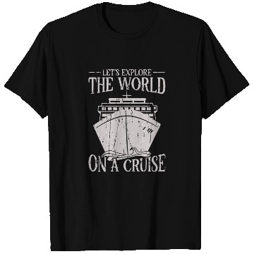 Discover Let's explore the world on a cruise - Cruise T Shirts