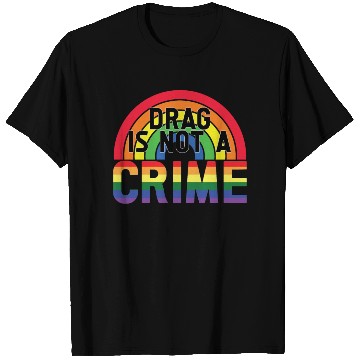 Discover Drag Is Not A Crime LGBT Gay Pride Month Funny T Shirts