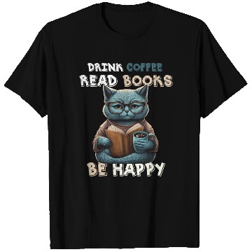 Discover Coffee Lover Drink Coffee Read Books Be Happy T Shirts