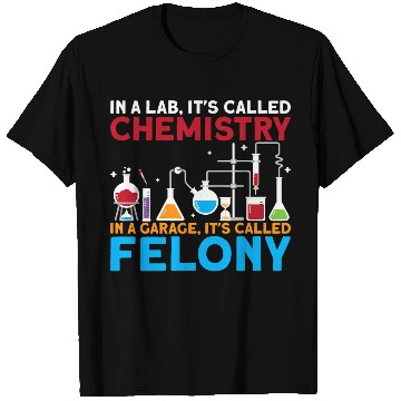 Discover In A Lab Its Called Chemistry Science Chemist T Shirts
