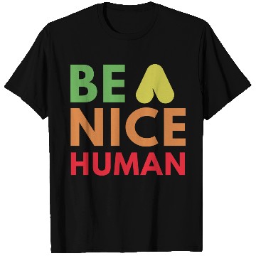 Discover Be a nice human T Shirts